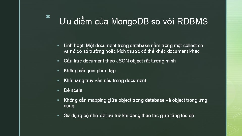 z Ưu điểm của Mongo. DB so với RDBMS § Linh hoạt: Một document