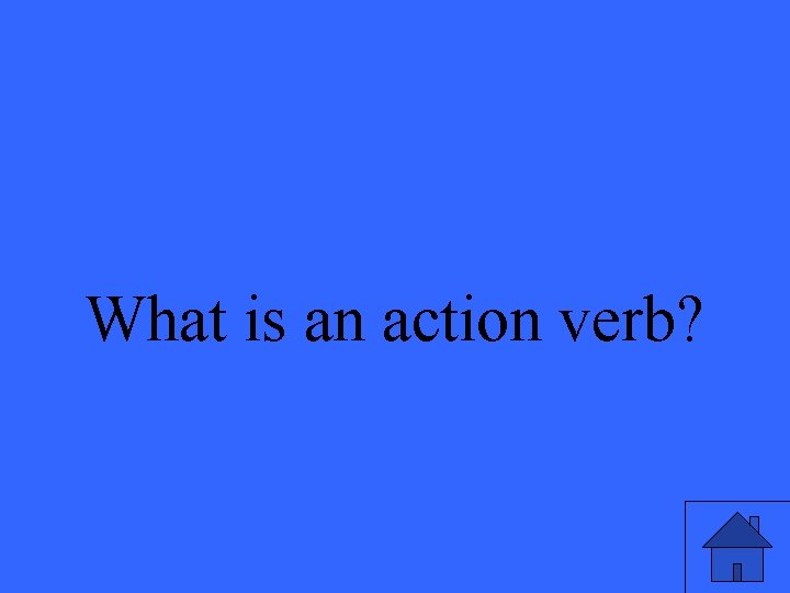 What is an action verb? 