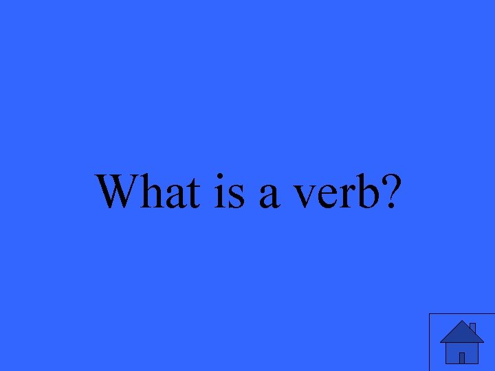 What is a verb? 