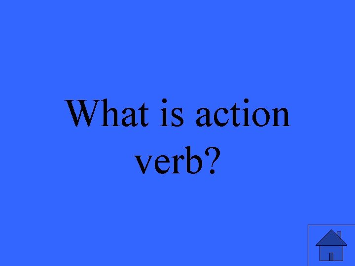 What is action verb? 