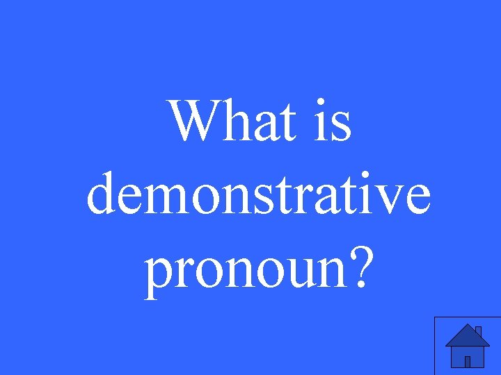 What is demonstrative pronoun? 