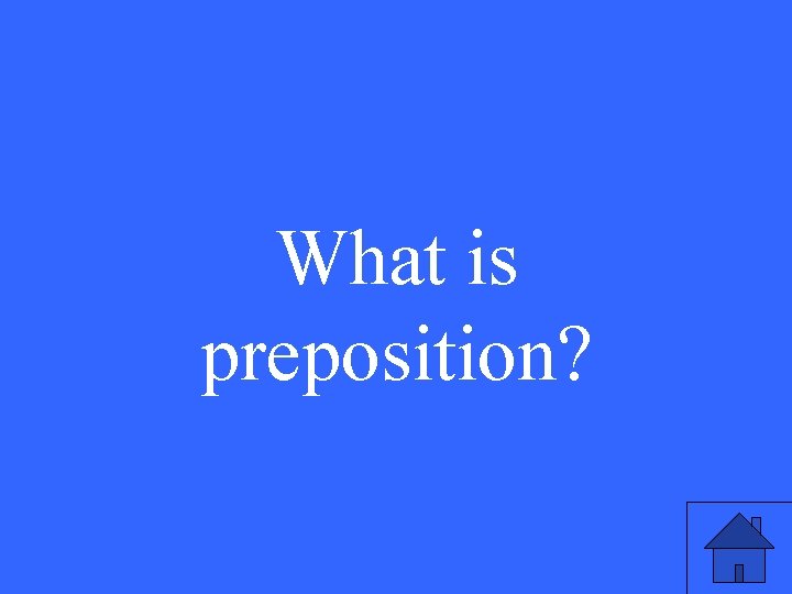 What is preposition? 