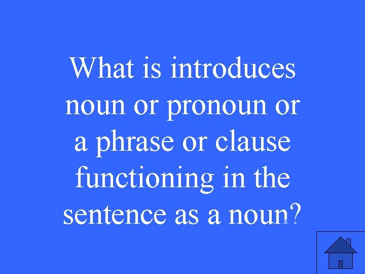 What is introduces noun or pronoun or a phrase or clause functioning in the