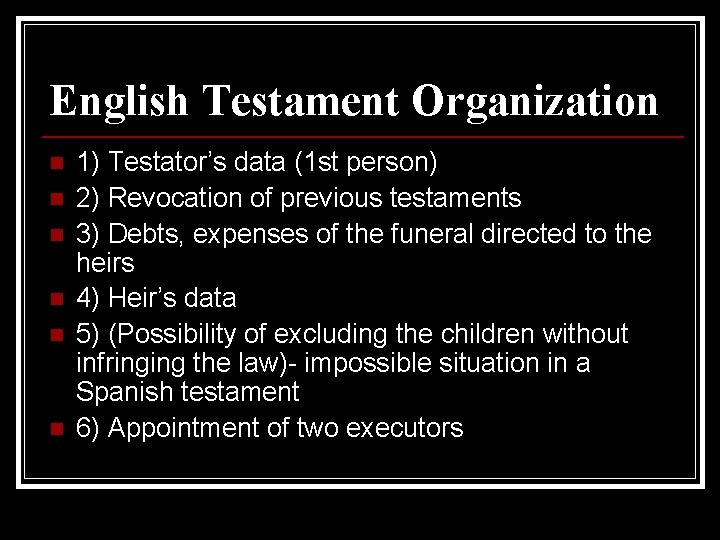 English Testament Organization n n n 1) Testator’s data (1 st person) 2) Revocation