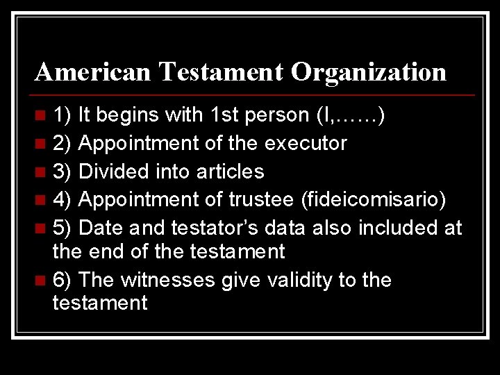 American Testament Organization 1) It begins with 1 st person (I, ……) n 2)