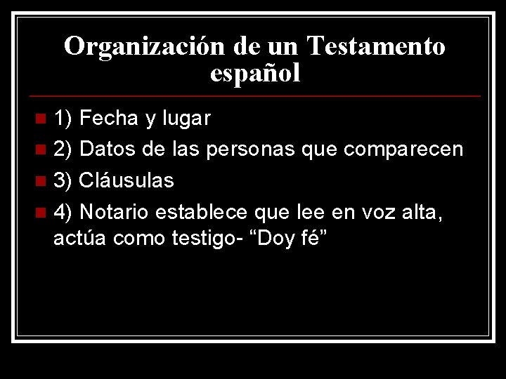 Organización de un Testamento español 1) Fecha y lugar n 2) Datos de las