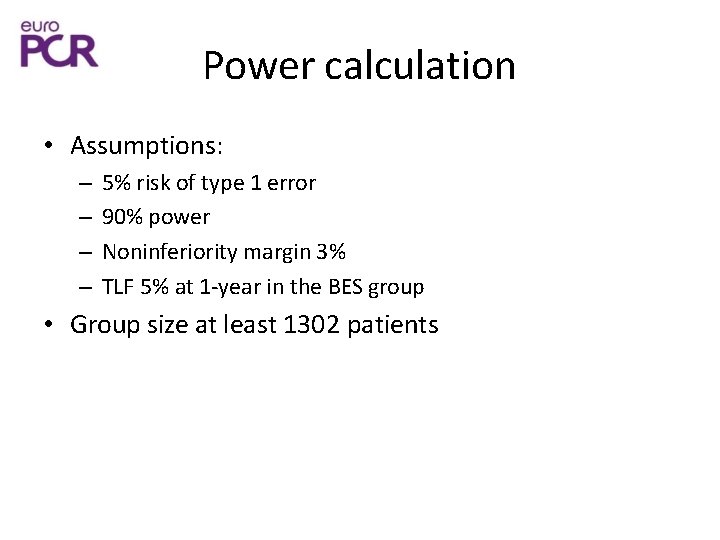 Power calculation • Assumptions: – – 5% risk of type 1 error 90% power
