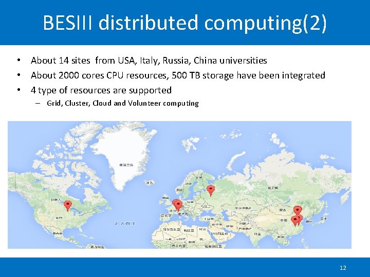 BESIII distributed computing(2) • About 14 sites from USA, Italy, Russia, China universities •