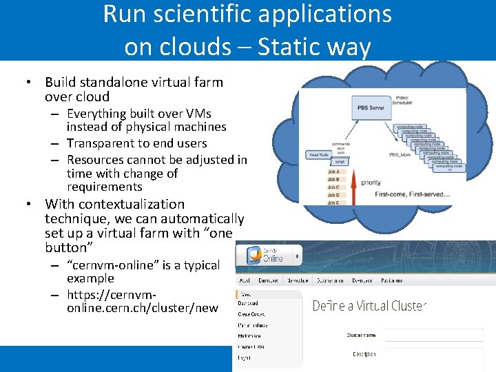 Run scientific applications on clouds – Static way • Build standalone virtual farm over