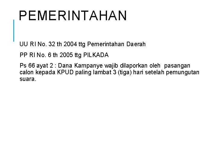 PEMERINTAHAN UU RI No. 32 th 2004 ttg Pemerintahan Daerah PP RI No. 6