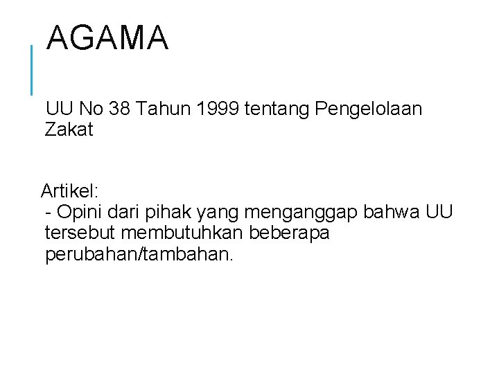 AGAMA UU No 38 Tahun 1999 tentang Pengelolaan Zakat Artikel: - Opini dari pihak