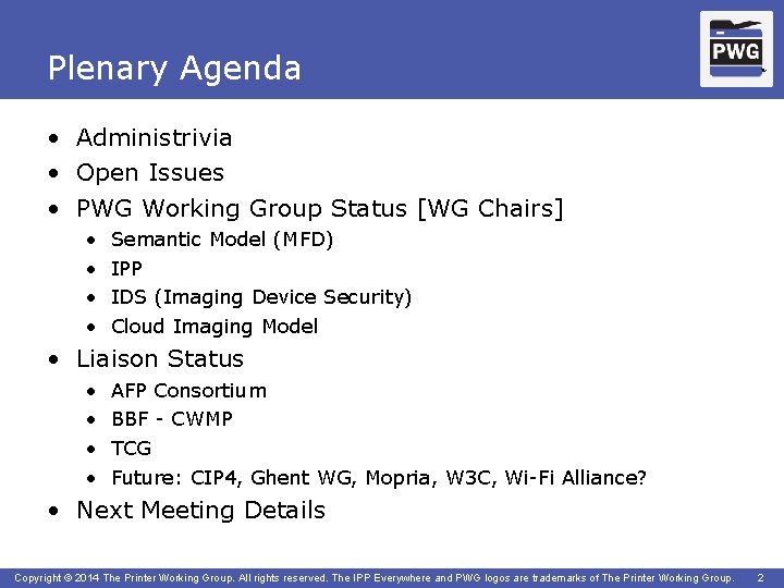 Plenary Agenda TM • Administrivia • Open Issues • PWG Working Group Status [WG