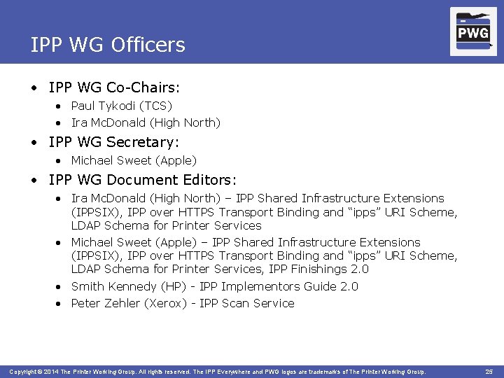 IPP WG Officers TM • IPP WG Co-Chairs: • Paul Tykodi (TCS) • Ira