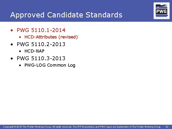 Approved Candidate Standards TM • PWG 5110. 1 -2014 • HCD-Attributes (revised) • PWG