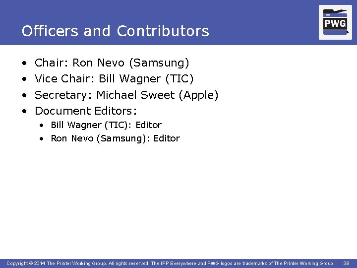 Officers and Contributors • • TM Chair: Ron Nevo (Samsung) Vice Chair: Bill Wagner