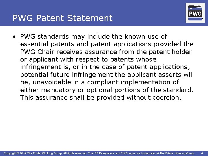 PWG Patent Statement TM • PWG standards may include the known use of essential