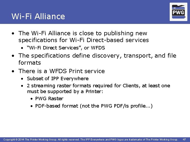Wi-Fi Alliance TM • The Wi-Fi Alliance is close to publishing new specifications for