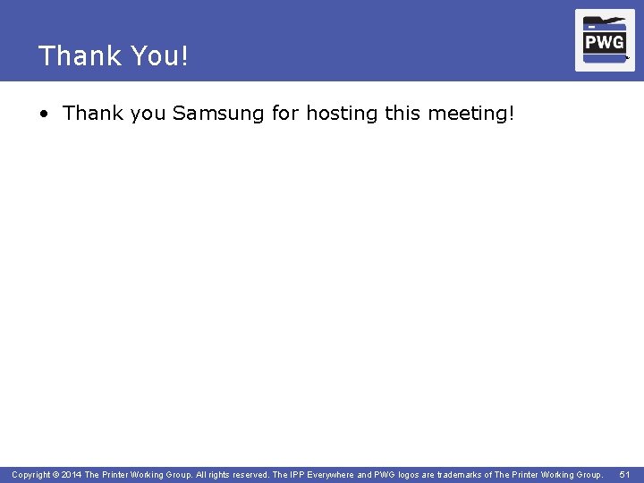 Thank You! TM • Thank you Samsung for hosting this meeting! Copyright © 2014