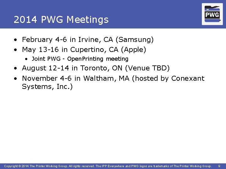 2014 PWG Meetings TM • February 4 -6 in Irvine, CA (Samsung) • May