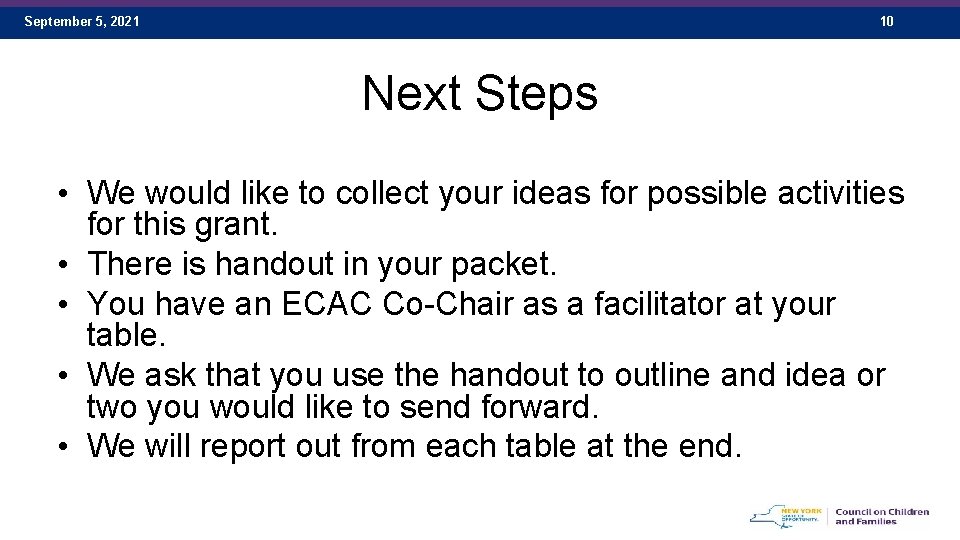 September 5, 2021 10 Next Steps • We would like to collect your ideas