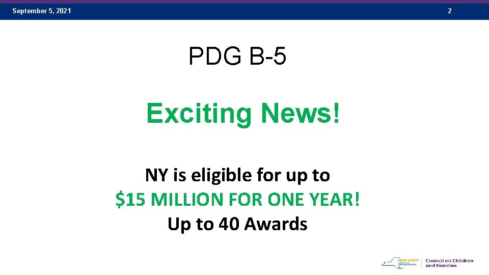 September 5, 2021 2 PDG B-5 Exciting News! NY is eligible for up to