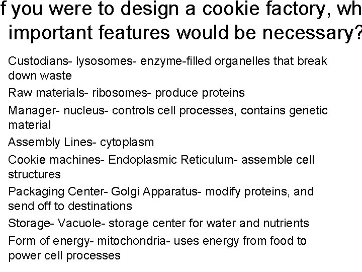 f you were to design a cookie factory, wh important features would be necessary?
