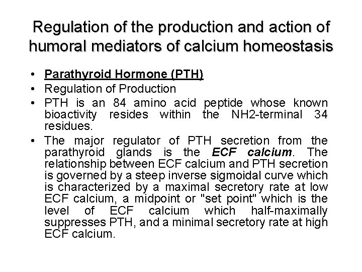 Regulation of the production and action of humoral mediators of calcium homeostasis • Parathyroid