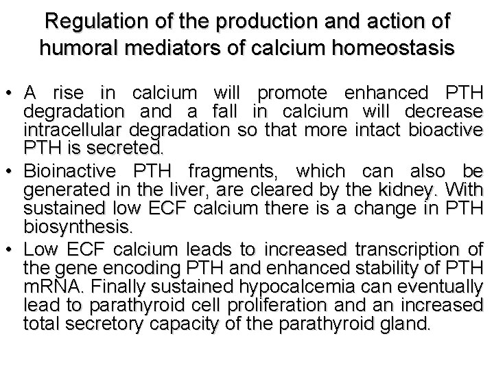 Regulation of the production and action of humoral mediators of calcium homeostasis • A