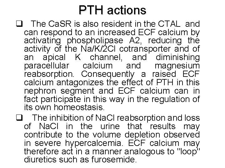 PTH actions q The Ca. SR is also resident in the CTAL and can