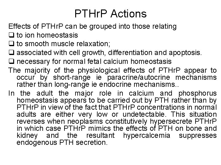 PTHr. P Actions Effects of PTHr. P can be grouped into those relating q