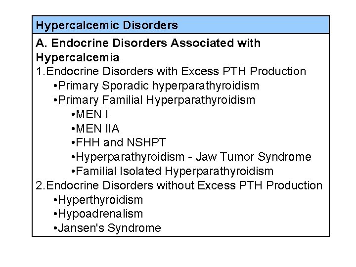 Hypercalcemic Disorders A. Endocrine Disorders Associated with Hypercalcemia 1. Endocrine Disorders with Excess PTH