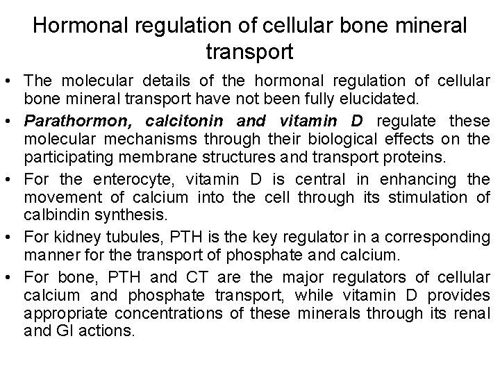 Hormonal regulation of cellular bone mineral transport • The molecular details of the hormonal