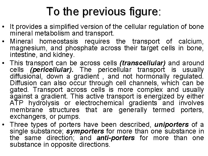 To the previous figure: • It provides a simplified version of the cellular regulation