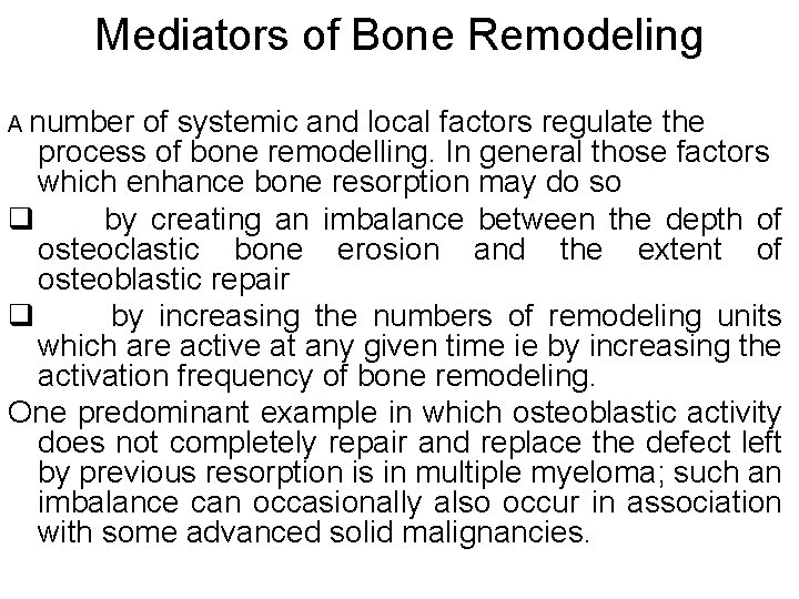 Mediators of Bone Remodeling A number of systemic and local factors regulate the process