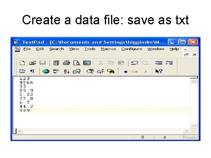 Create a data file: save as txt 