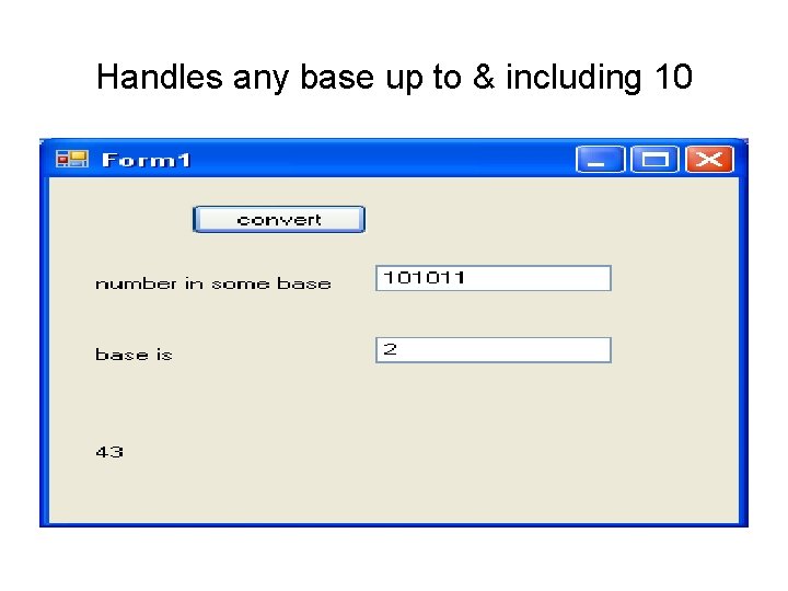 Handles any base up to & including 10 