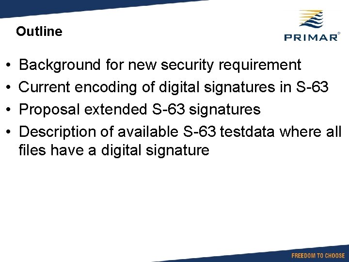 Outline • • Background for new security requirement Current encoding of digital signatures in