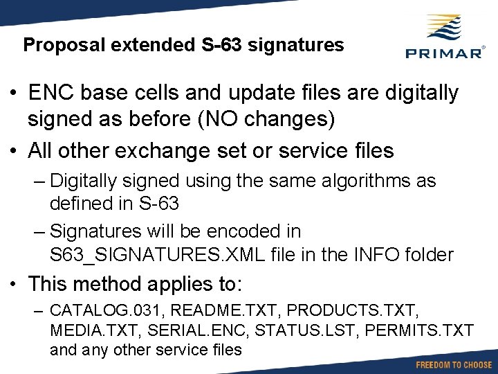 Proposal extended S-63 signatures • ENC base cells and update files are digitally signed