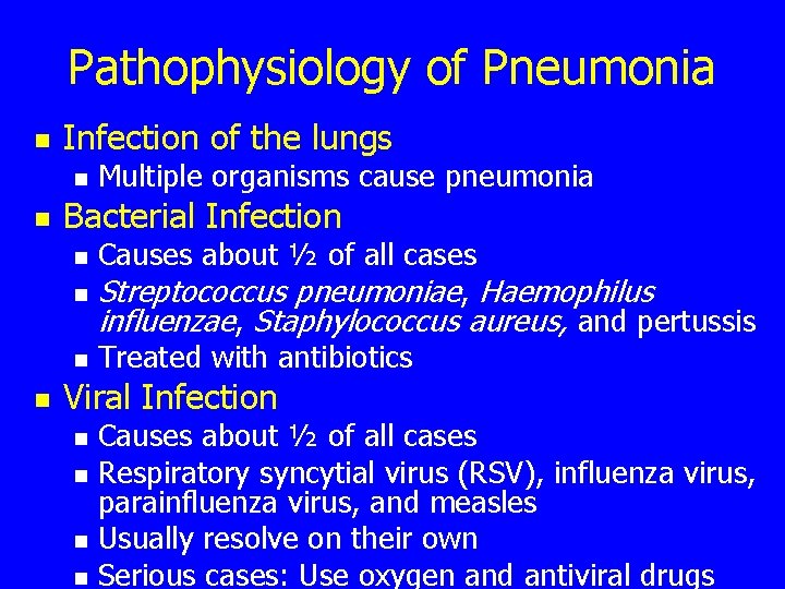 Pathophysiology of Pneumonia n Infection of the lungs n n Bacterial Infection n n