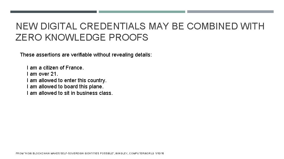 NEW DIGITAL CREDENTIALS MAY BE COMBINED WITH ZERO KNOWLEDGE PROOFS These assertions are verifiable