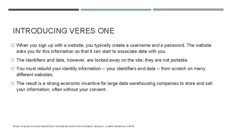 INTRODUCING VERES ONE When you sign up with a website, you typically create a