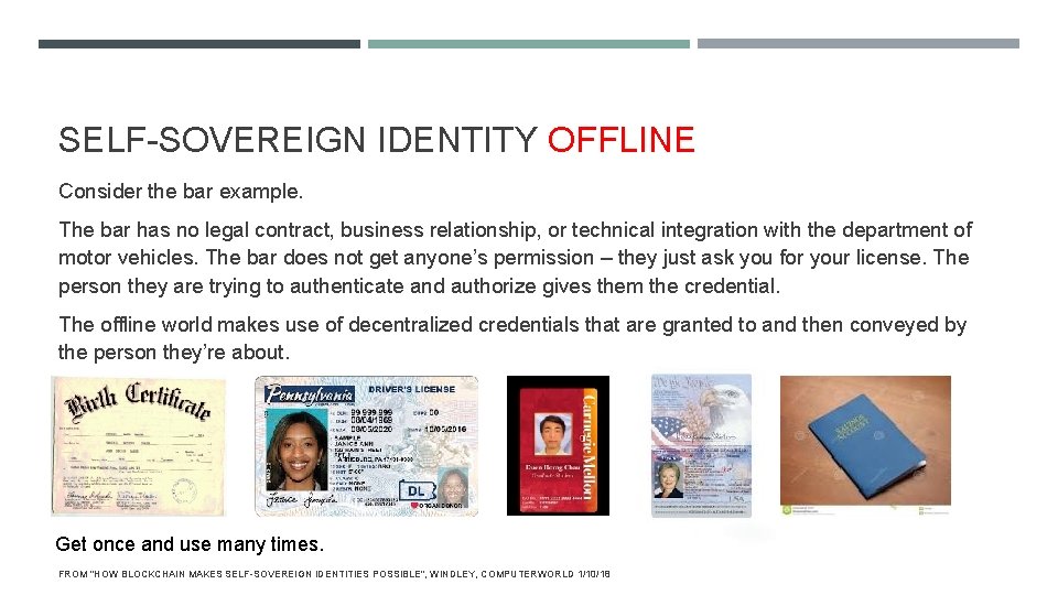 SELF-SOVEREIGN IDENTITY OFFLINE Consider the bar example. The bar has no legal contract, business