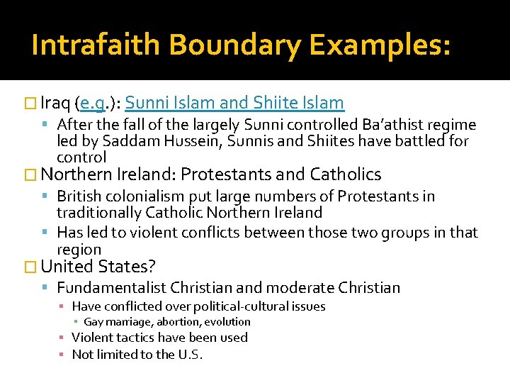 Intrafaith Boundary Examples: � Iraq (e. g. ): Sunni Islam and Shiite Islam After