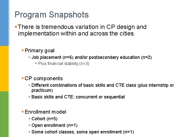 Program Snapshots § There is tremendous variation in CP design and implementation within and