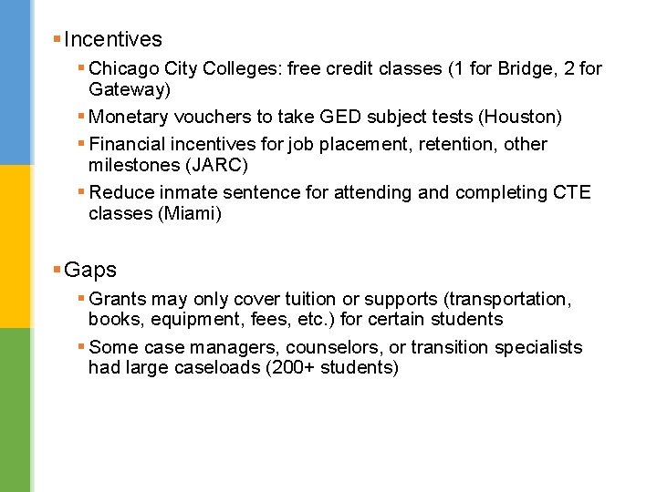 § Incentives § Chicago City Colleges: free credit classes (1 for Bridge, 2 for