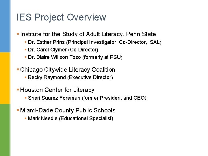 IES Project Overview § Institute for the Study of Adult Literacy, Penn State §