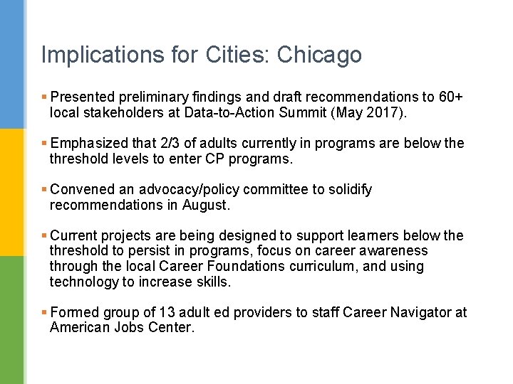 Implications for Cities: Chicago § Presented preliminary findings and draft recommendations to 60+ local