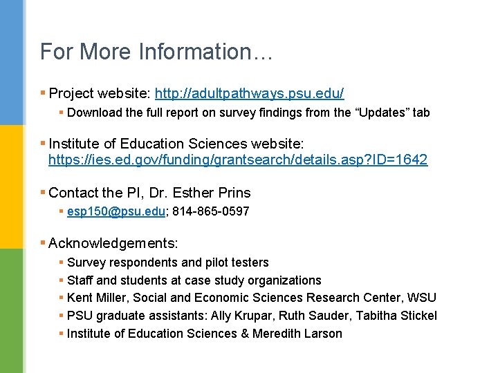 For More Information… § Project website: http: //adultpathways. psu. edu/ § Download the full