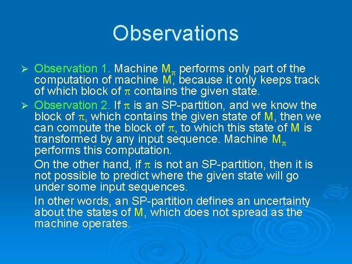Observations Observation 1. Machine M performs only part of the computation of machine M,
