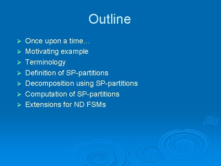 Outline Ø Ø Ø Ø Once upon a time… Motivating example Terminology Definition of